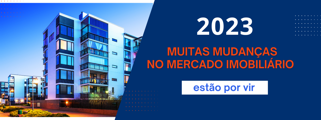 2023 O Ano Que Promete Muitas Mudanças no Setor Imobiliário