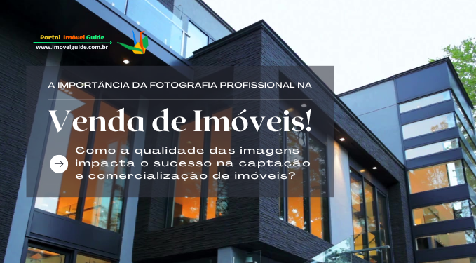 A Importância da Fotografia Profissional na Venda de Imóveis
