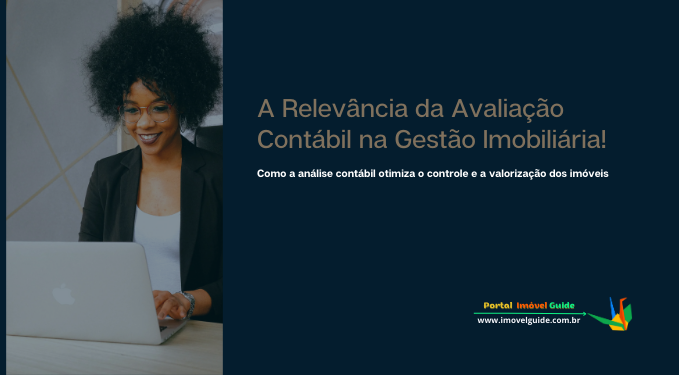 A Relevância da Avaliação Contábil na Gestão Imobiliária!