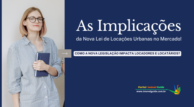 As Implicações da Nova Lei de Locações Urbanas no Mercado!