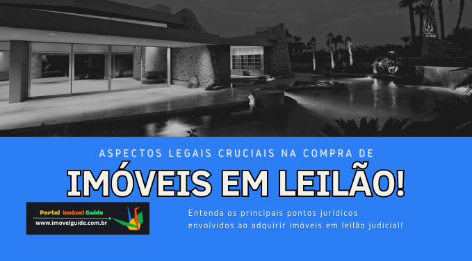 Aspectos Legais Cruciais na Compra de Imóveis Em Leilão!