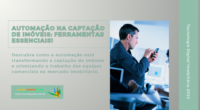 Automação na Captação de Imóveis: Ferramentas Essenciais!