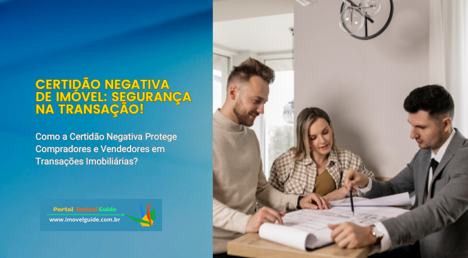 Certidão Negativa de Imóvel: Segurança na Transação!