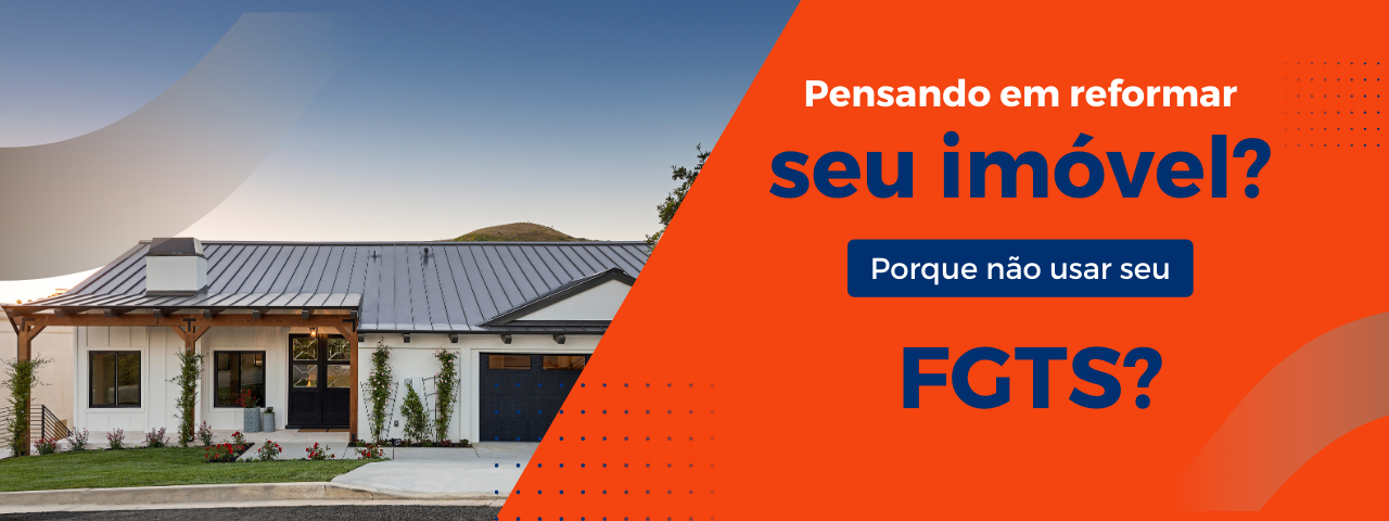 Com Seu Fgts, Você Pode Realizar a Sua Tão Sonhada Reforma!