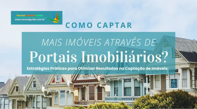 Como Captar Mais Imóveis Através de Portais Imobiliários?