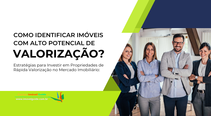 Como Identificar Imóveis com Alto Potencial de Valorização?