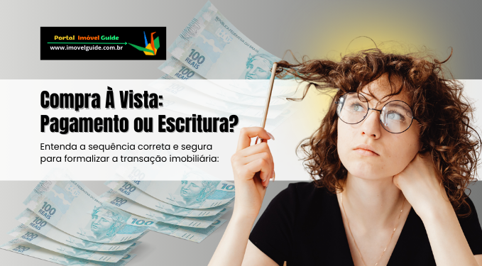 Compra À Vista: Pagamento ou Escritura?
