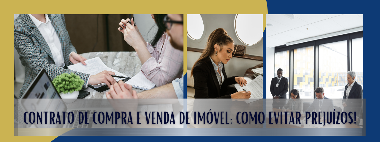 Contrato de Compra e Venda de Imóvel: Como Evitar Prejuízos!