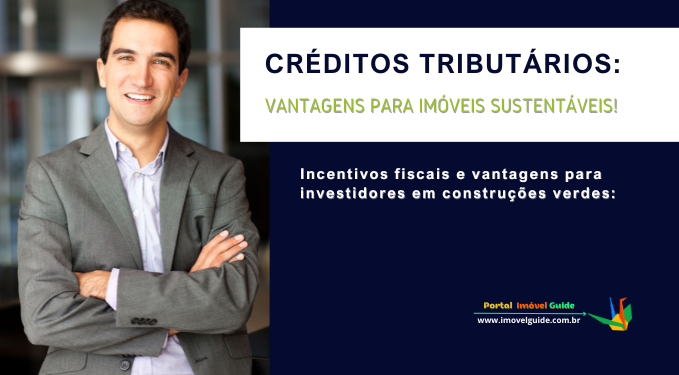 Créditos Tributários: Vantagens para Imóveis Sustentáveis!