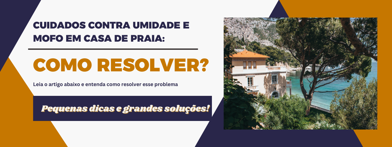 Cuidados Contra Umidade e Mofo Em Casa de Praia!