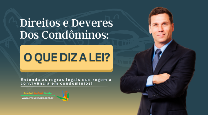 Direitos e Deveres Dos Condôminos: o Que Diz a Lei?