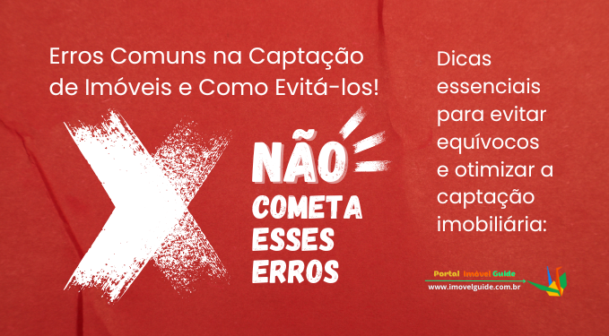 Erros Comuns na Captação de Imóveis e Como Evitá-los!