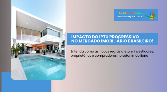 Impacto do Iptu Progressivo no Mercado Imobiliário!