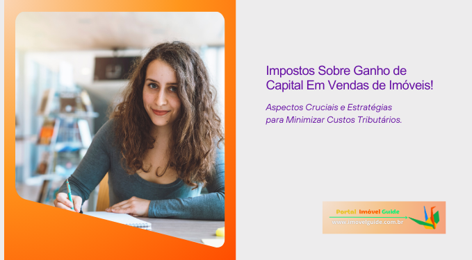 Impostos Sobre Ganho de Capital Em Vendas de Imóveis!