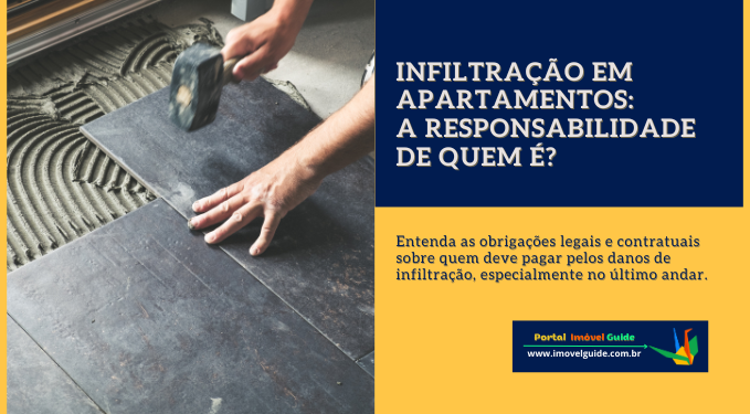 Infiltração Em Apartamentos: a Responsabilidade de Quem É?
