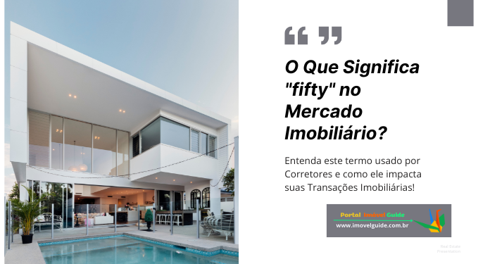 O Que Significa "fifty-fifty" no Mercado Imobiliário?