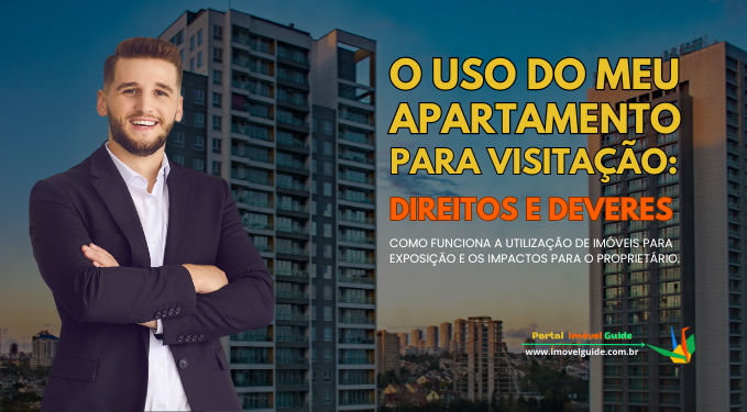 O Uso do Meu Apartamento para Visitação: Direitos e Deveres!