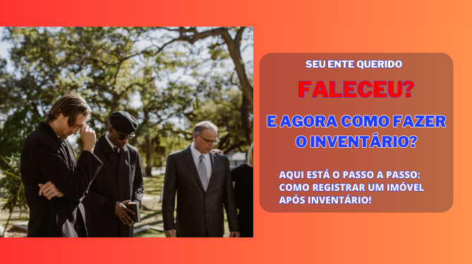 Passo a Passo: Como Registrar um Imóvel Após Inventário!