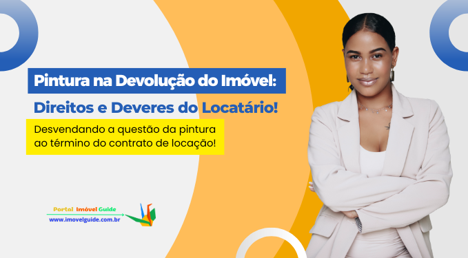 Pintura na Devolução do Imóvel: Direitos e Deveres!