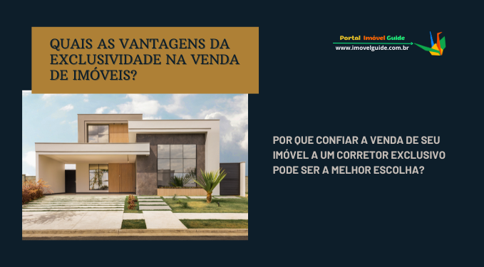 Quais As Vantagens da Exclusividade na Venda de Imóveis?