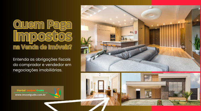 Quem Paga Impostos na Venda de Imóveis?