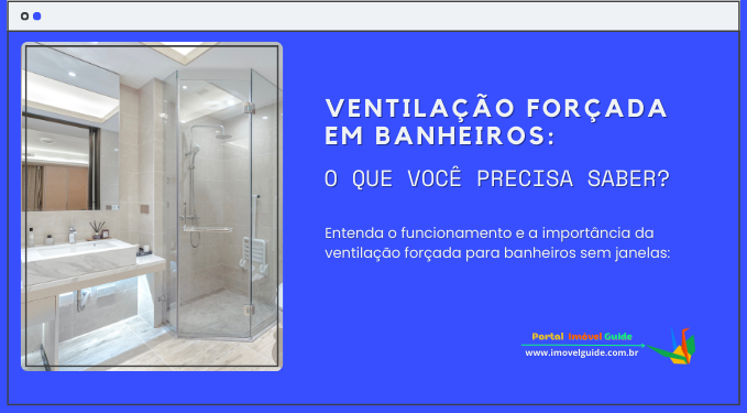 Ventilação Forçada Em Banheiros: o Que Você Precisa Saber?